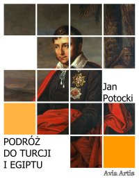 Podróż do Turcji i Egiptu - Jan Potocki - ebook