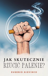 Jak Skutecznie Rzucić Palenie - Eugenio Giovinco - ebook