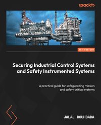 Securing Industrial Control Systems and Safety Instrumented Systems - Jalal Bouhdada - ebook