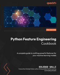 Python Feature Engineering Cookbook - Soledad Galli - ebook