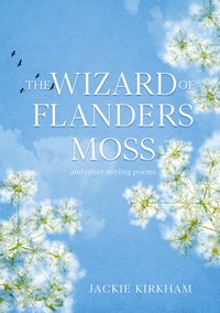 The Wizard of Flanders Moss - Jackie Kirkham - ebook