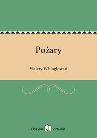 Pożary - Walery Wielogłowski - ebook
