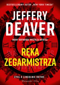 Ręka Zegarmistrza - Jeffery Deaver - ebook