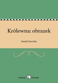 Królewna: obrazek - Józefa Sawicka - ebook