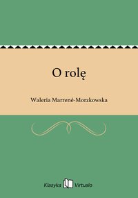 O rolę - Waleria Marrené-Morzkowska - ebook