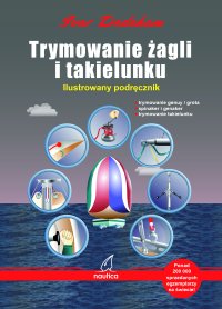 Trymowanie żagli i takielunku. Ilustrowany podręcznik - Ivar Dedekam - ebook