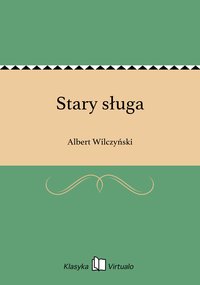 Stary sługa - Albert Wilczyński - ebook