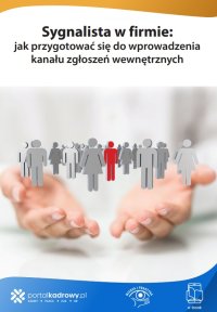 Sygnalista w firmie: jak przygotować się do wprowadzenia kanału zgłoszeń wewnętrznych - Anna Gąsecka - ebook