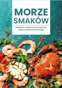 Morze smaków. Składniki i właściwości lecznicze diety śródziemnomorskiej - Opracowanie zbiorowe - ebook