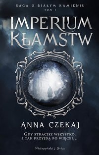 Imperium kłamstw - Anna Czekaj - ebook