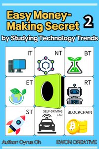 Easy money-making secret by studying technology trends. Volume 2 - Cyrus Oh - ebook