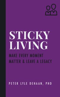 Sticky Living - Peter Lyle DeHaan - ebook