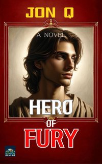 Hero of Fury - Jon Q - ebook