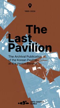 The Last Pavilion - Arts Council Korea - ebook