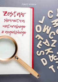 Zestaw słownictwa maturalnego z angielskiego - Tomasz Kiebała - ebook