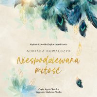 Niespodziewana miłość - Adriana Kowalczyk - audiobook