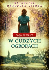 W cudzych ogrodach - Katarzyna Majewska-Ziemba - ebook