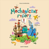 Mechaniczny rycerz - Anna Lewkowska - audiobook