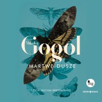 Martwe dusze - Mikołaj Gogol - audiobook