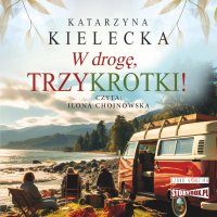 W drogę, Trzykrotki! - Katarzyna Kielecka - audiobook