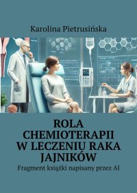 Rola Chemioterapii w Leczeniu Raka Jajników - Karolina Pietrusińska - ebook