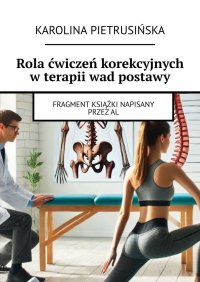 Rola ćwiczeń korekcyjnych w terapii wad postawy - Karolina Pietrusińska - ebook