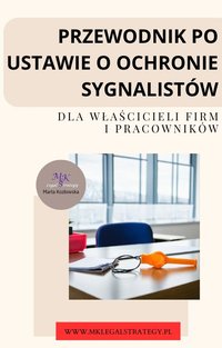 Przewodnik po ustawie o ochronie sygnalistów dla właścicieli firm i pracowników - Marta Kozłowska - ebook