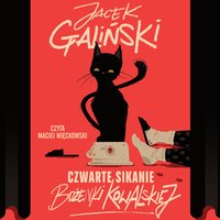 Czwarte sikanie Bożenki Kowalskiej - Jacek Galiński - audiobook