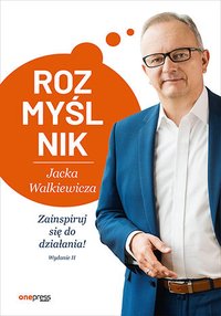 Rozmyślnik Jacka Walkiewicza. Zainspiruj się do działania! - Jacek Walkiewicz - ebook