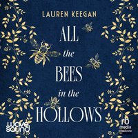 All the Bees in the Hollows - Lauren Keegan - audiobook