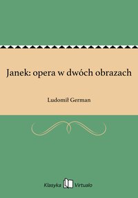 Janek: opera w dwóch obrazach - Ludomił German - ebook