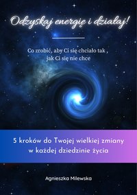 Odzyskaj energię i działaj! - Agnieszka Milewska - ebook