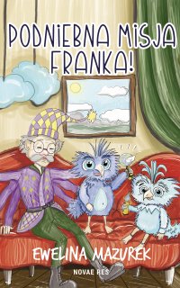 Podniebna misja Franka - Ewelina Mazurek - ebook