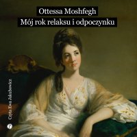 Mój rok relaksu i odpoczynku - Ottessa Moshfegh - audiobook