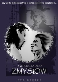 ZWIERCIADŁO ZMYSŁÓW - Eva Baxter - ebook