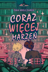 Coraz więcej marzeń - Ewa Mielczarek - ebook