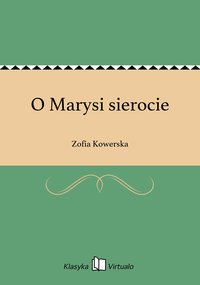 O Marysi sierocie - Zofia Kowerska - ebook