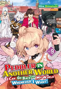 Peddler in Another World. I Can Go Back to My World Whenever I Want! Volume 9 - Hiiro Shimotsuki - ebook