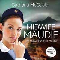 Midwife Maudie - Catriona McCuaig - audiobook