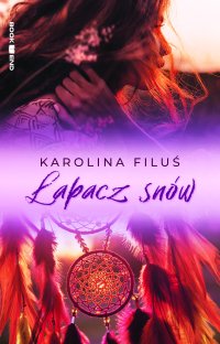 Łapacz snów - Karolina Filuś - ebook