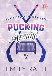 Pucking Around. Tom 2 - Emily Rath - ebook