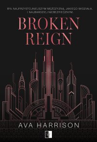 Broken Reign - Ava Harrison - ebook