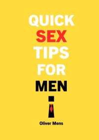 Quick sex tips for men - Oliver Mens - ebook