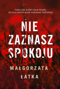 Nie zaznasz spokoju - Małgorzata Łatka - ebook