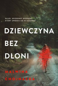 Dziewczyna bez dłoni - Malwina Chojnacka - ebook