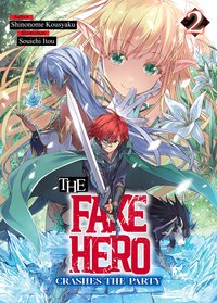 The Fake Hero Crashes the Party. Volume 2 - Shinonome Kousyaku - ebook