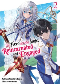 The Hero and the Sage, Reincarnated and Engaged. Volume 2 - Washiro Fujiki - ebook