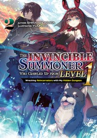 The Invincible Summoner Who Crawled Up from Level 1. Wrecking Reincarnators with My Hidden Dungeon. Volume 2 - Shiraishi Arata - ebook