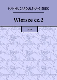 Wiersze. Część 2 - Hanna Gardulska-Gierek - ebook