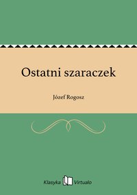 Ostatni szaraczek - Józef Rogosz - ebook